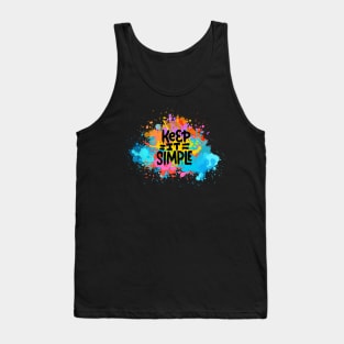 Keep it simple. Motivational and Inspirational Quote, Motivational quotes for work, Colorful, Graffiti Style Tank Top